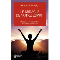 Le Miracle de votre Esprit...